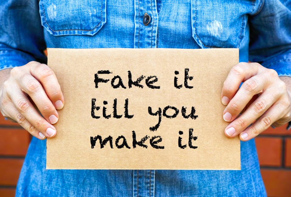5 Reasons Why Founders Fake It Till They Make It 5 Reasons Why Founders Fake It Till They Make It