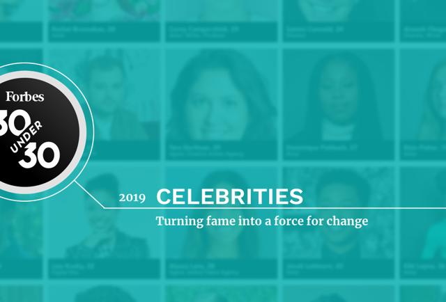 30 Under 30 2019: Celebrities