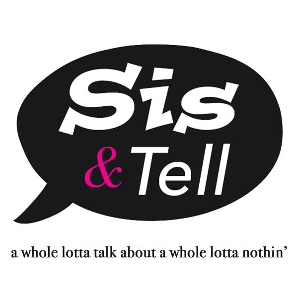 Weekly 'Sis & Tell' Podcast Makes You Feel Like You're A Part Of Their Family