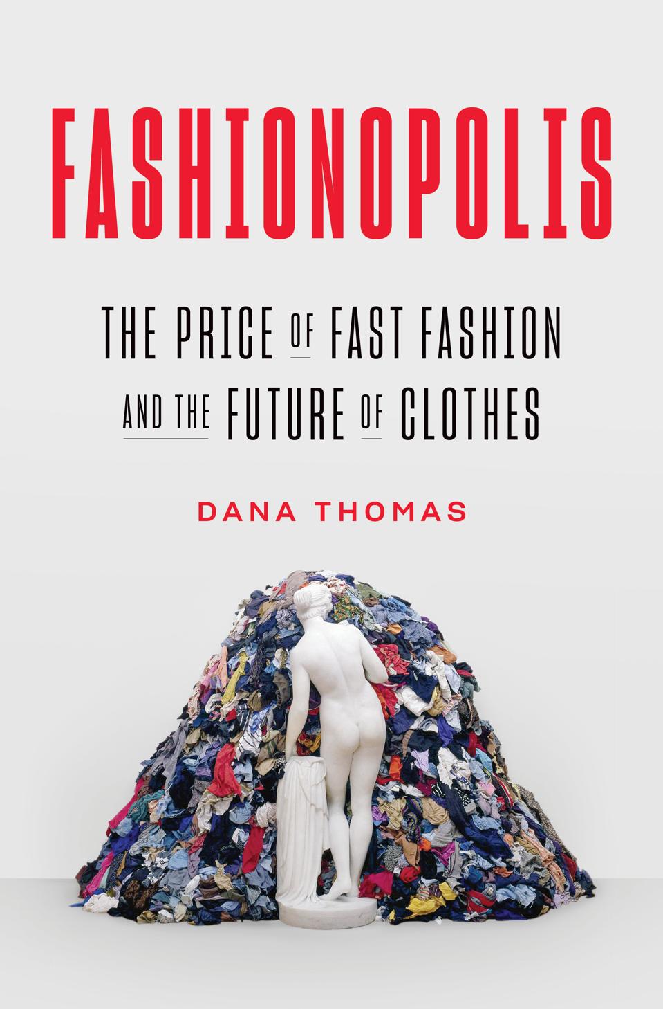 Fashionopolis Author Dana Thomas On How Fast Fashion Is