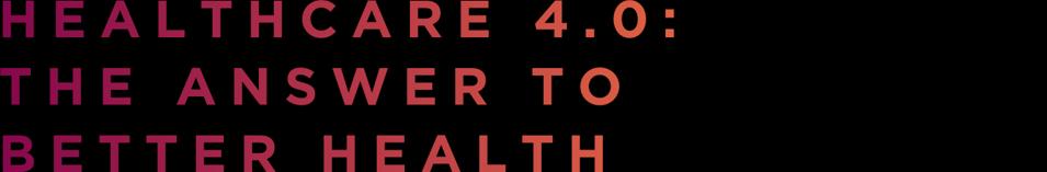 Healthcare 4.0: The Answer To Better Health