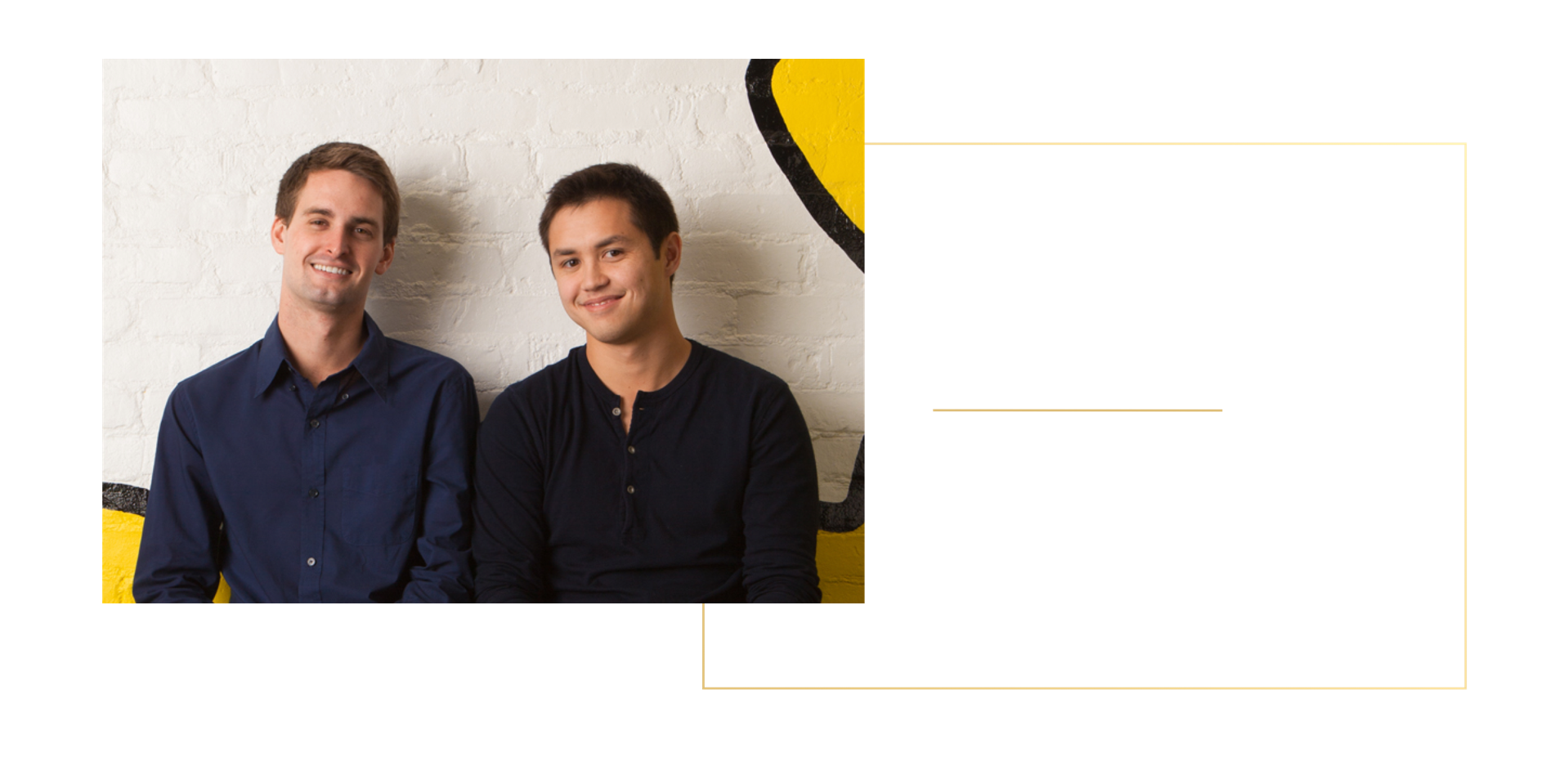 Evan Spiegel Bobby Murphy Cofundadores de Snap Inc. Patrimonio neto: $ 3.6 mil millones y $ 3.7 mil millones