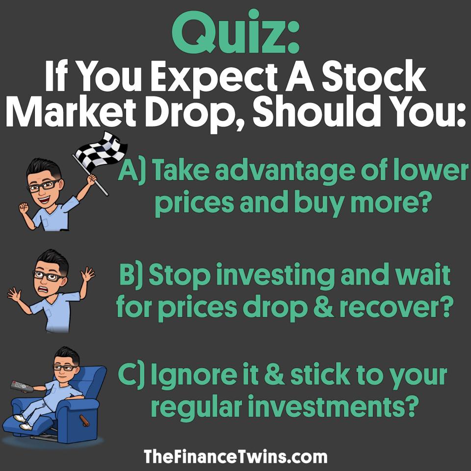 If you expect a stock market drop, you should ignore it and stick to your investments.