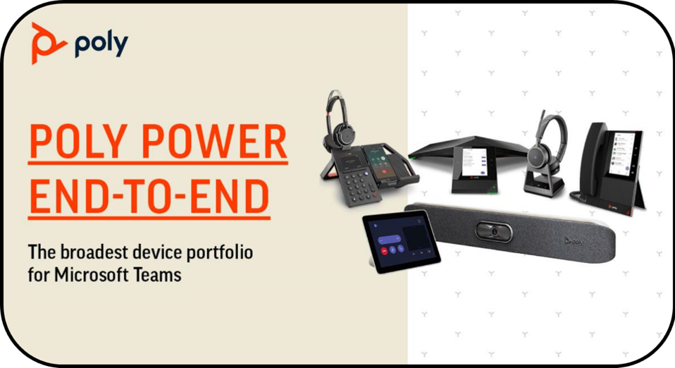Poly Delivers A Full House Device Portfolio For Microsoft Teams At Ignite