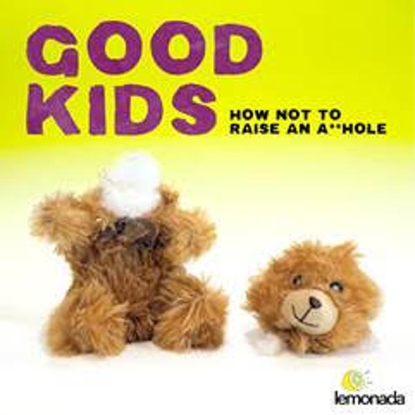 New Podcast Wants Parents to Raise Their Children To Be Good Kids And Not A**holes