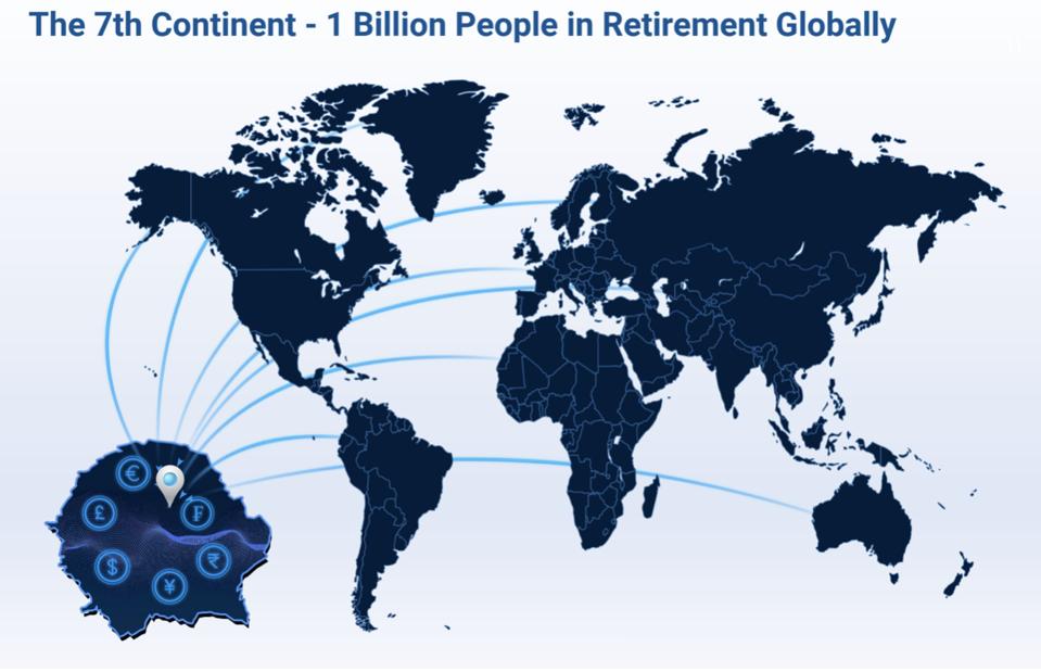 The 7th Continent - 1 Billion People in Retirement Globall