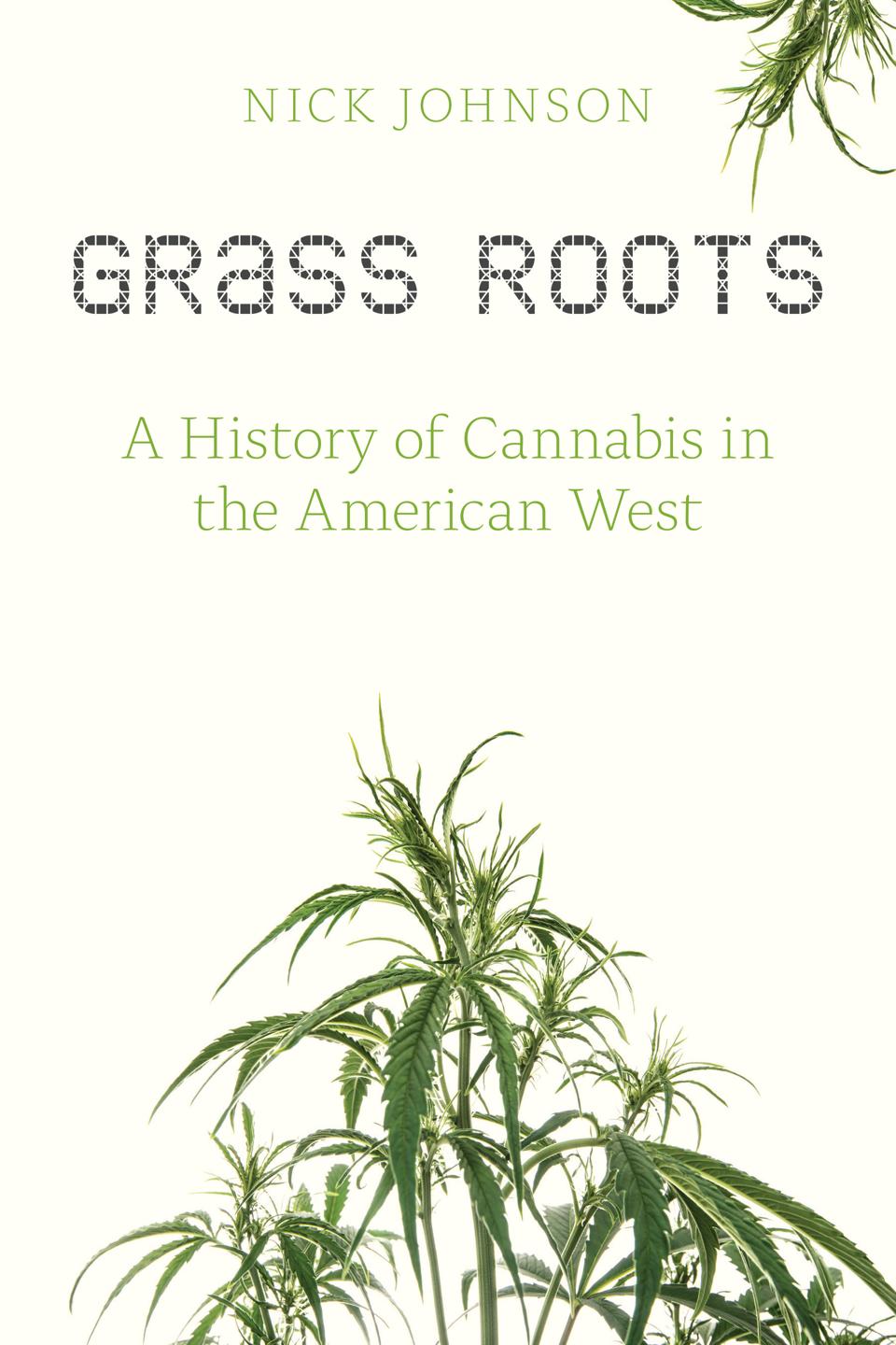 Grass Roots, Nick Johnson, cannabis history, cannabis books, marijuana books