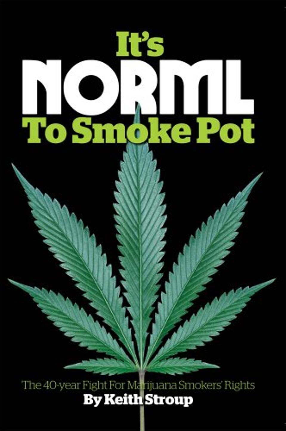 NORML, Keith Stroup, It's NORML To Smoke Pot, cannabis books