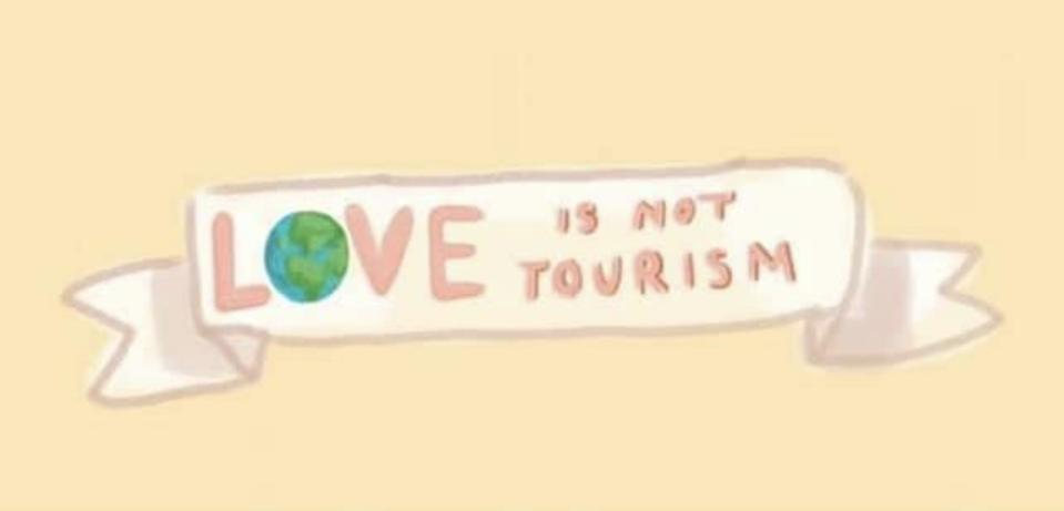 Love Is not tourism graphic