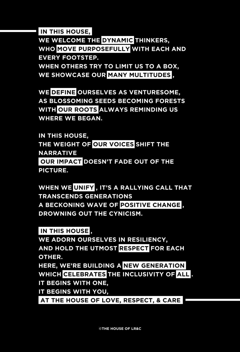 The Brand Anthem for the House of LR&C, written by Jamal Parker - poet, performer and teaching artist.