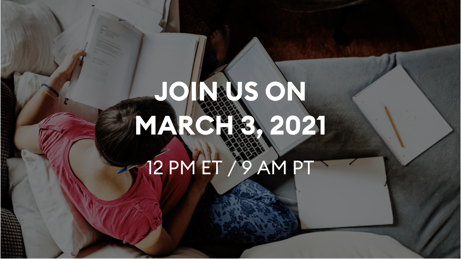 JOIN US ON March 3, 2021 12PM ET 9PM PT