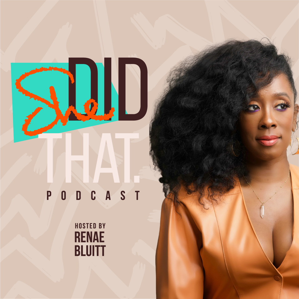 Renae Bluitt is the host of the new ″She Did That″ podcast.