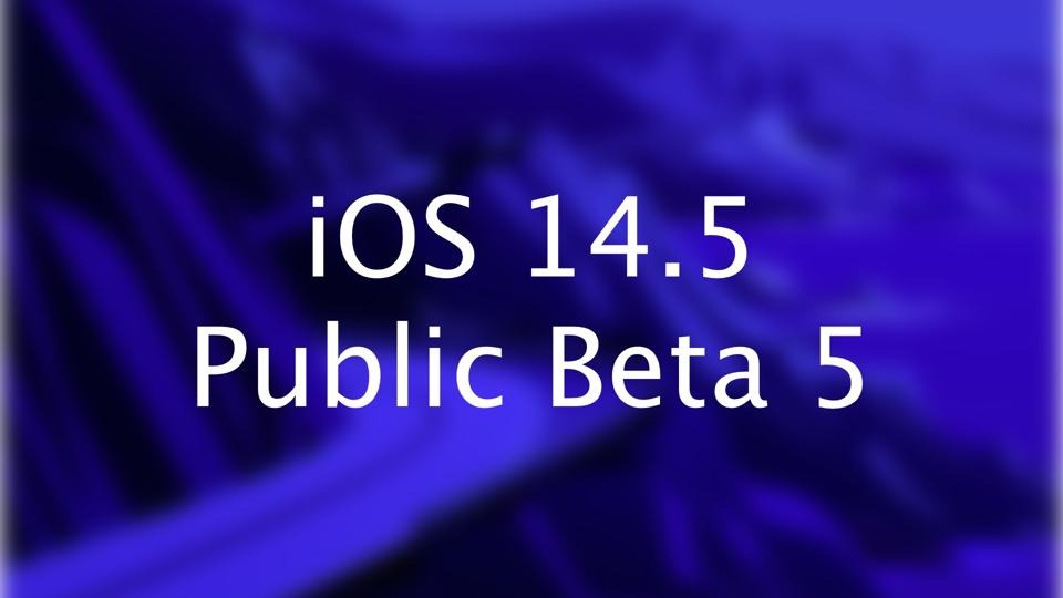iOS 14.5 Public Beta 5