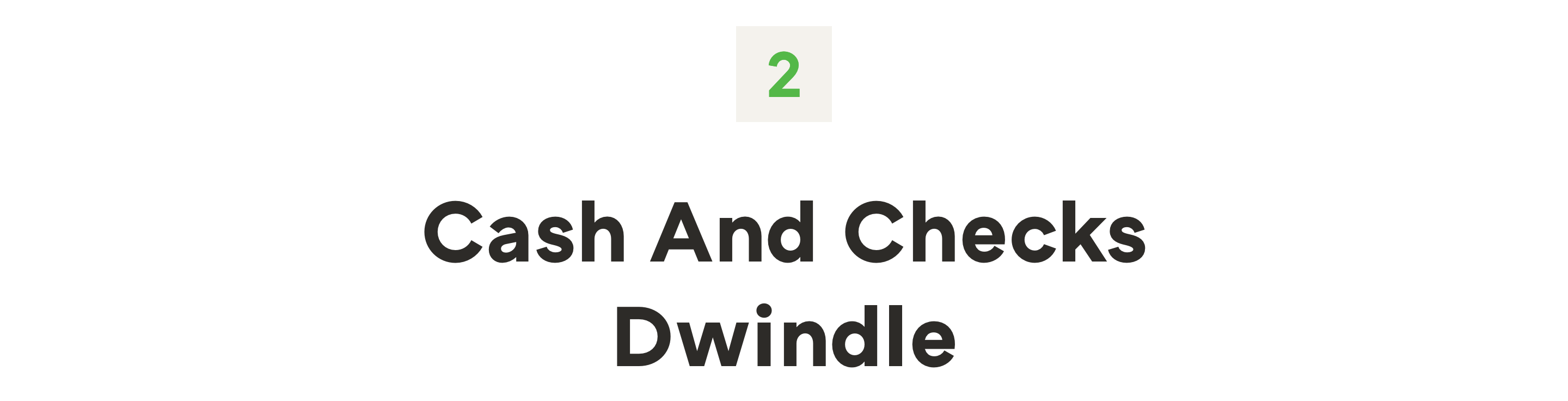 2. Cash and checks dwindle