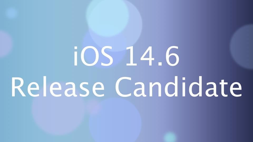 iOS 14.6 Release Candidate