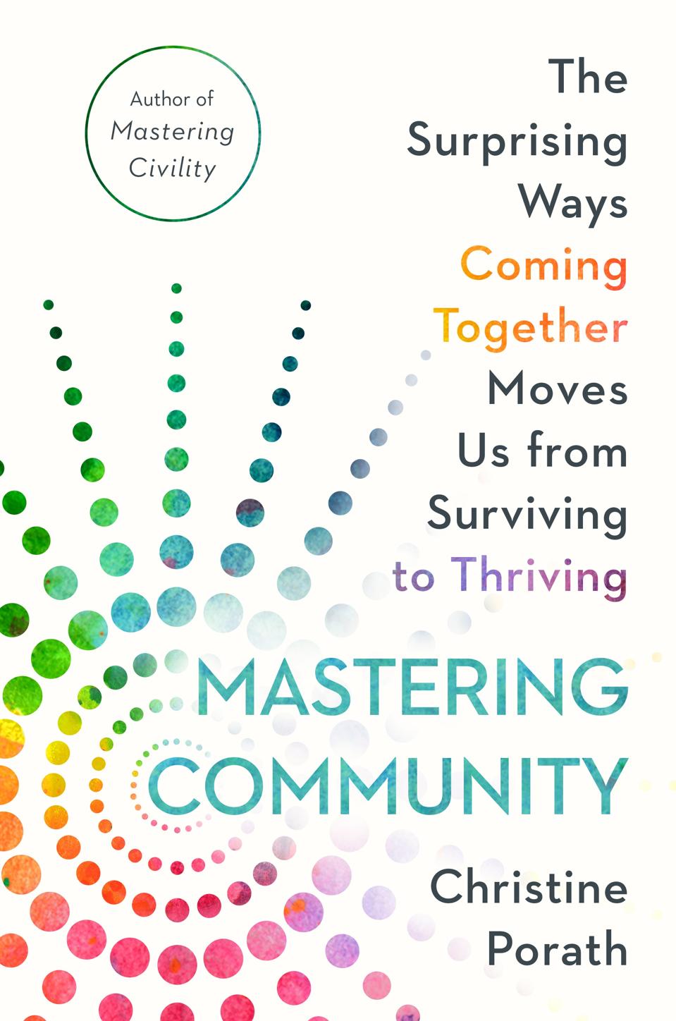 How Mastering Community Moves Us From Surviving To Thriving