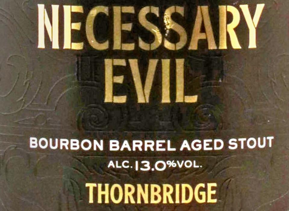 Thornbridge Necessary Evil Bourbon Barrel Aged Stout.