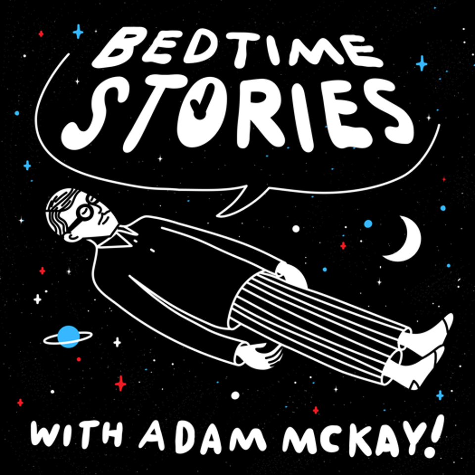 Adam McKay Talks Going To Sleep With New Improv Podcast Bedtime Stories  With Adam McKay