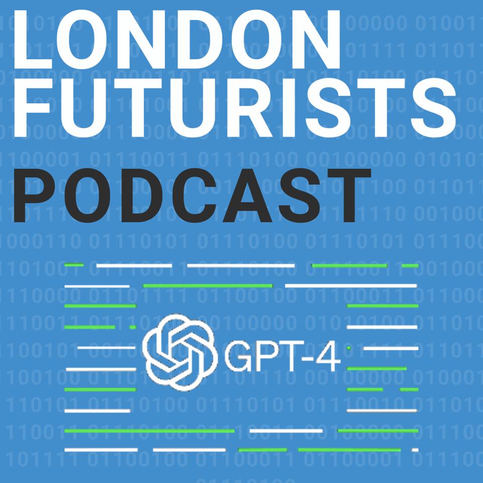 London Futurists Podcast