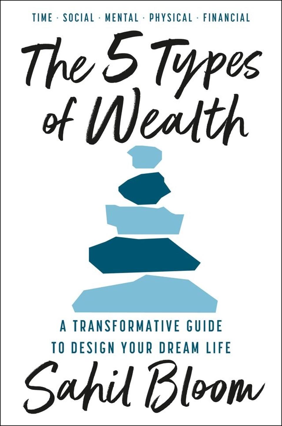 An Expert Identifies 5 Types Of Life Wealth You Need To Know