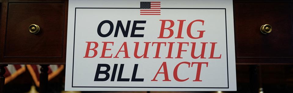 One Big Beautiful Bill.