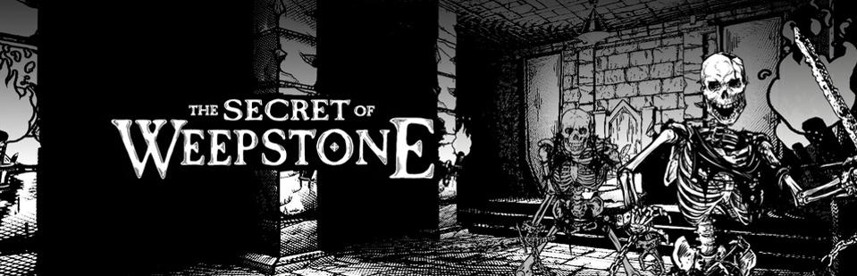 A black and white drawing of a skeleton with the words "The Secret of Weepstone"